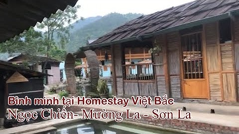 Bình minh tại Homestay Việt Bắc - Bản Lướt - Ngọc Chiến - Mường La - Sơn La