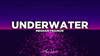 Underwater - Megan Trainor | Lyrics
