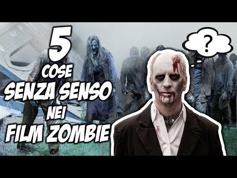 5 Cose Senza Senso Nei Film Zombie