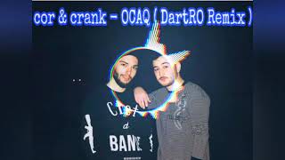 Cor & crank - OCAQ ( DartRO REMİX )  #trapmusic
