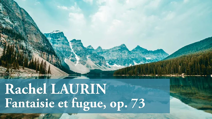 Rachel Laurin :: Fantaisie & Fugue :: Organ