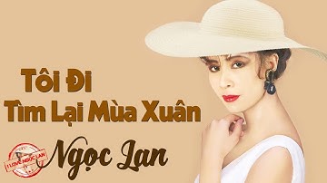 Tôi Đi Tìm Lại Mùa Xuân - NGỌC LAN