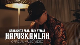 SANG CHITA - HAPUSKANLAH FEAT. ERIY RYZALE