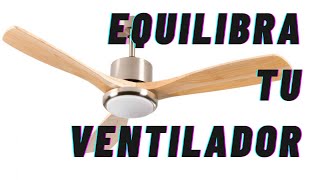 Equilibrar VENTILADOR TECHO balanceo by Como Lo arreglo 19,680 views 9 months ago 6 minutes, 39 seconds