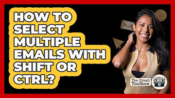 How To Select Multiple Emails With Shift Or Ctrl?