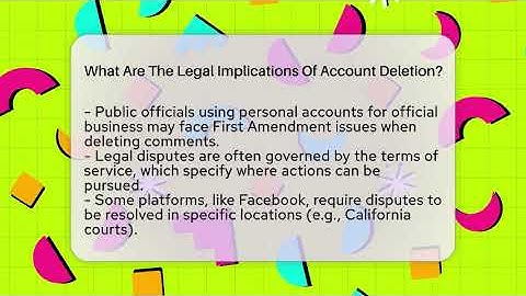 What Are The Legal Implications Of Account Deletion? - Everyday-Networking