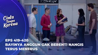 MEMBIRU! BAYINYA ANGGUN KURANG OKSIGEN? - CINTA TANPA KARENA EPS 419-420