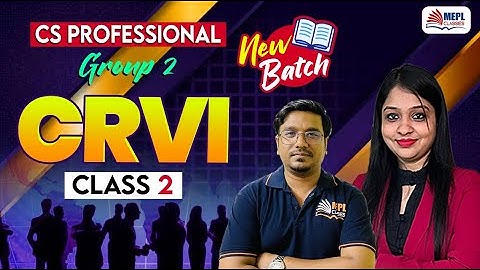 CS Professional - CRVI [Paper 6] Class 2 For June/Dec 25 Exams | MEPL Classes