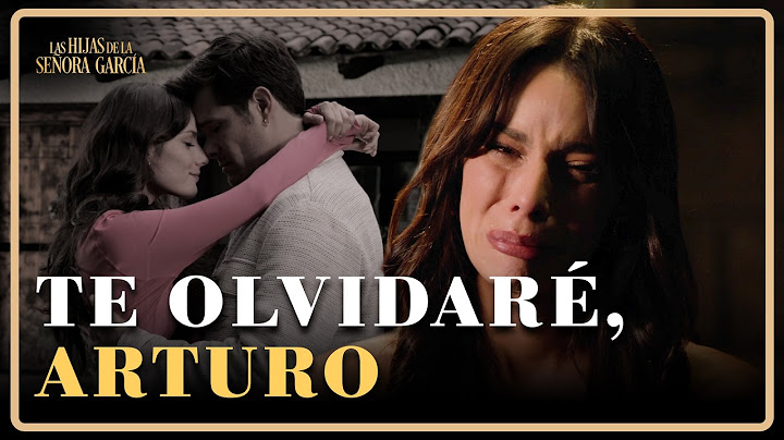 Valeria jura sacar a Arturo de su corazón | Las Hijas de la Señora García 3/4 | Capítulo 46