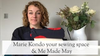 Marie Kondo your sewing space & Me Made May