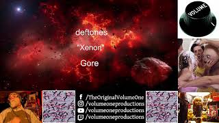 deftones - "Xenon" 1st Time Reaction - Gore - Video by Volume One - I LOVED THIS ONE!!  TOO GOOD!!