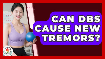 Can DBS Cause New Tremors? - Everyday Parkinsons Help