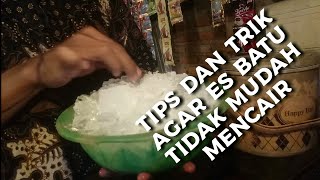 TIPS DAN TRIK AGAR ES BATU TIDAK MUDAH MENCAIR