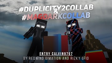 #Duplicity2Collab and #MagDarkCollab, Entry Calvin9797, Hosted by Redwind Gimation and Rizky GFID