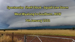 Spectacular Shelf Cloud and Squall Line, West Wyalong to Goulburn, NSW, Australia, 7th January 2022