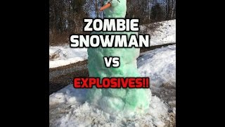 Zombie Snowman vs. Explosives!!