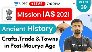 Mission IAS 2021 | Ancient History By Durgesh Sir | Crafts,Trade & Towns in Post-Maurya Age