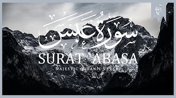 Surat Abasa (He Frownedd) | سورة عبس