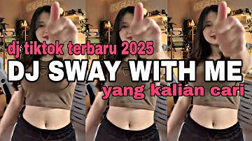 DJ TIKTOK TERBARU‼️DJ SWAY WITH ME VIRAL TIKTOK YANG KALIAN CARI