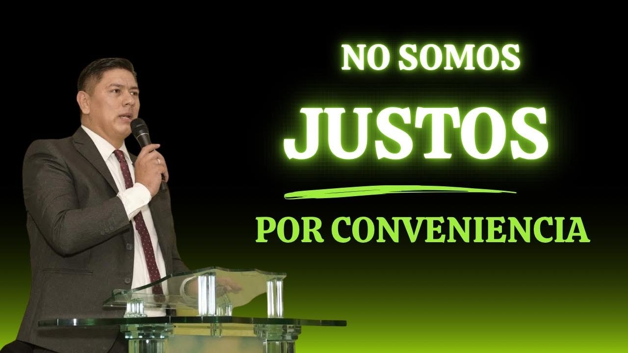 NO SOMOS JUSTOS POR CONVENIENCIA