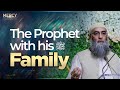 The prophet saw with his family  shaykh yasir birjas  mercy to mankind 2024
