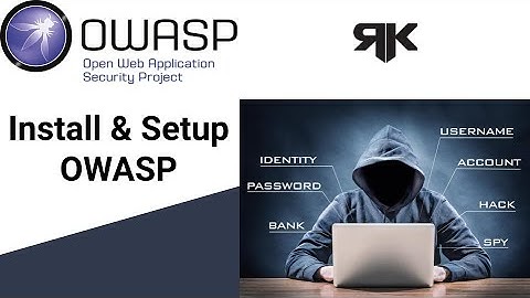 What is OWASP? How to Install and Setup OWASP on a virtual machine (Kali) | TechyRK