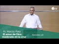 El amor de Dios mostrado en la cruz | Romanos 5:8 | Ps. Marcos Peña