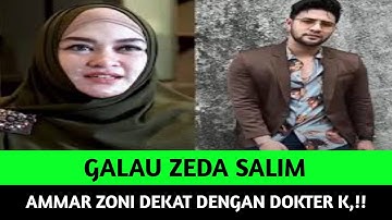 Di DUGA AMMAR ZONI DEKAT SAMA DOKTER K,ZEDA SALIM MENDADAK SINGGUNG TRAUMA,,!!!