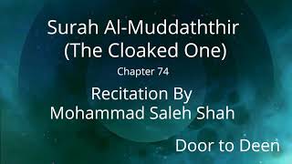 Surah Al-Muddaththir (The Cloaked One) Mohammad Saleh Shah  Quran Recitation