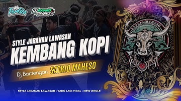 KEMBANG KOPI • JINGLE SATRIO MAHESO STYLE LAWASAN TERBARU • RMX DJ SAMID PROJECT