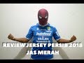 PERSIB BANDUNG JERSEY REVIEW 2018