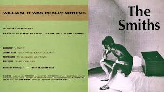 THE SMITHS • William It Was Really Nothing SINGLE (B►How Soon Is Now?/Please Let Me Get What I Want)