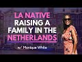 LA Native Raising A Family In The Netherlands 🇳🇱 | Black Women Expats