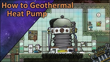 An Introduction to the Geothermal Heat Pump | Tutorial | Oxygen Not Included