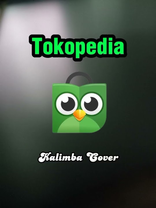 Tokopedia | Kalimba Cover