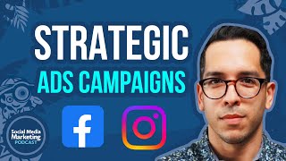 How to Rethink Facebook and Instagram Ad Strategy