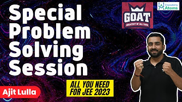 Special Problem Solving Session: Work Energy Power | The G.O.A.T Series | JEE 2023 | Ajit Lulla