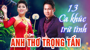 Anh Thơ Trọng Tấn - 13 Ca Khúc Dân Ca Trữ Tình Quê Hương Hay Nhất