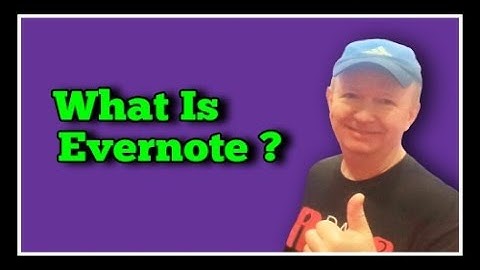"What Is Evernote" | Easy Evernote Tutorial When People Ask "What Is Evernote"
