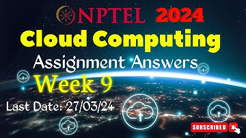NPTEL Cloud Computing Week 9 Assignment Answers | Jan-Apr 2024