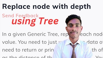Replace node with depth using Tree || coding ninjas || java