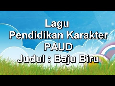 Lagu Karakter PAUD Berjudul Baju Biru