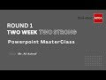 Round 1 Too Week Too Strong | PowerPoint Masterclass | Create Stunning &amp; Professional Presentations