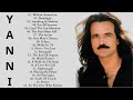 The Best Of YANNI - YANNI Greatest Hits Full Album 2022 - YANNI Piano Playlist