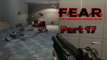 F.E.A.R. First Encounter Assault Recon Gameplay/Playthrough - Part 17 - (No Commentary)