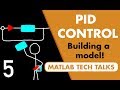 Understanding PID Control, Part 5: Three Ways to Build a Model