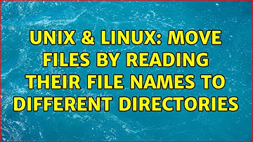 Unix & Linux: Move files by reading their file names to different directories (3 Solutions!!)