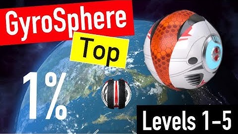 Top 1% GyroSphere Arena 1 (Part 1 - levels 1-5)