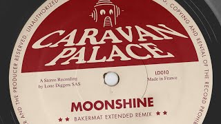 Caravan Palace - Moonshine (Bakermat Extended Remix)