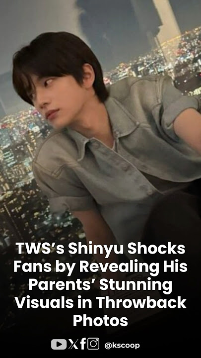 TWS’s Shinyu shocks fan by revealing his parents photo #tws #shinyu #kpopnews #kpop #kdrama